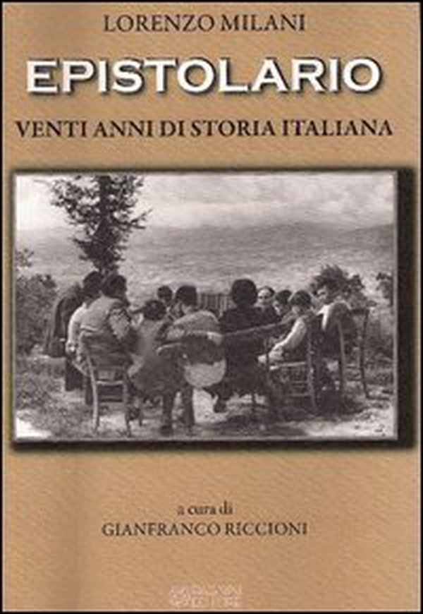 Lorenzo Milani. Epistolario. Venti anni di storia italiana - Librerie.coop Lorenzo Milani. Epistolario. Venti anni di storia italiana - Librerie.coop