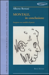 Montale, in conclusione insegnare un modello di poesia - Librerie.coop Montale, in conclusione insegnare un modello di poesia - Librerie.coop
