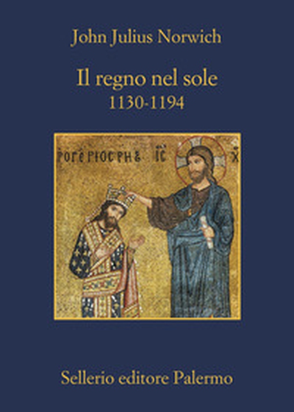 Il regno nel sole. 1130-1194 - Librerie.coop Il regno nel sole. 1130-1194 - Librerie.coop
