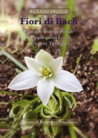 Fiori di Bach. Principio transpersonale e applicazioni locali. Territori tipologici - Librerie.coop