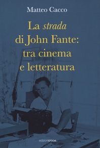 La strada di John Fante: tra cinema e letteratura - Librerie.coop