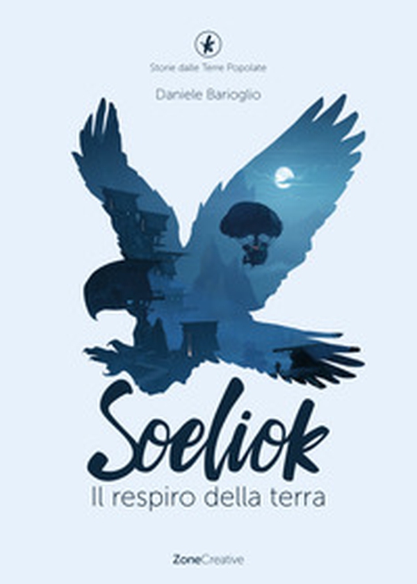 Il respiro della terra. Soeliok. Storie dalle Terre Popolate - Vol. 1 - Librerie.coop Il respiro della terra. Soeliok. Storie dalle Terre Popolate - Vol. 1 - Librerie.coop