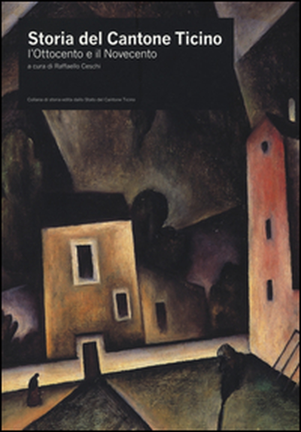 Storia del Cantone Ticino. L'Ottocento e il Novecento - Librerie.coop