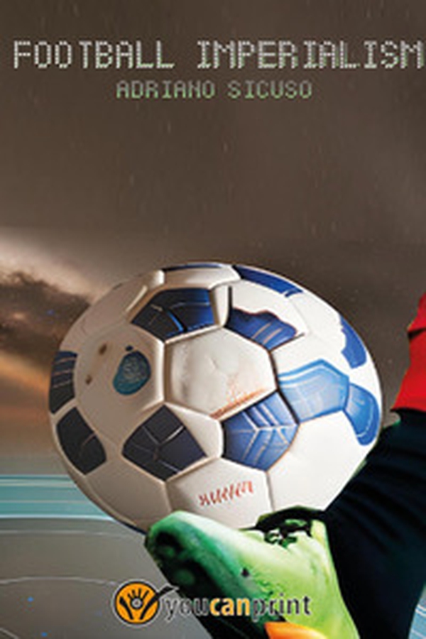 Football imperialism - Librerie.coop Football imperialism - Librerie.coop