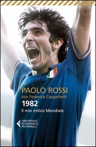 1982. Il mio mitico mondiale - Librerie.coop 1982. Il mio mitico mondiale - Librerie.coop