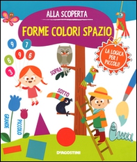 Forme colori spazio. Gioco e imparo - Librerie.coop