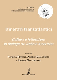 Itinerari transatlantici. Culture e letterature in dialogo tra Italia e Americhe - Librerie.coop