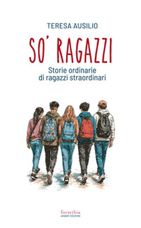 So' ragazzi. Storie ordinarie di ragazzi straordinari - Librerie.coop