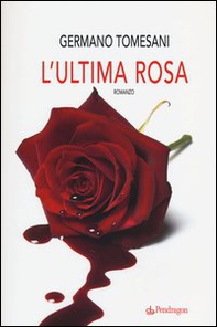L'ultima rosa - Librerie.coop