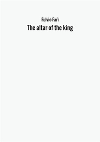 The altar of the king - Librerie.coop