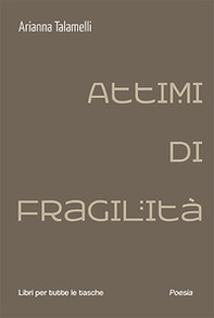 Attimi di fragilità - Librerie.coop Attimi di fragilità - Librerie.coop