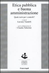 Etica pubblica e buona amministrazione. Quale ruolo per i controlli? - Librerie.coop