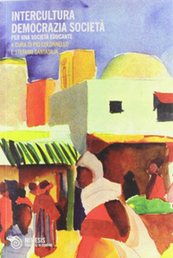 Intercultura democrazia società. Per una società educante - Librerie.coop