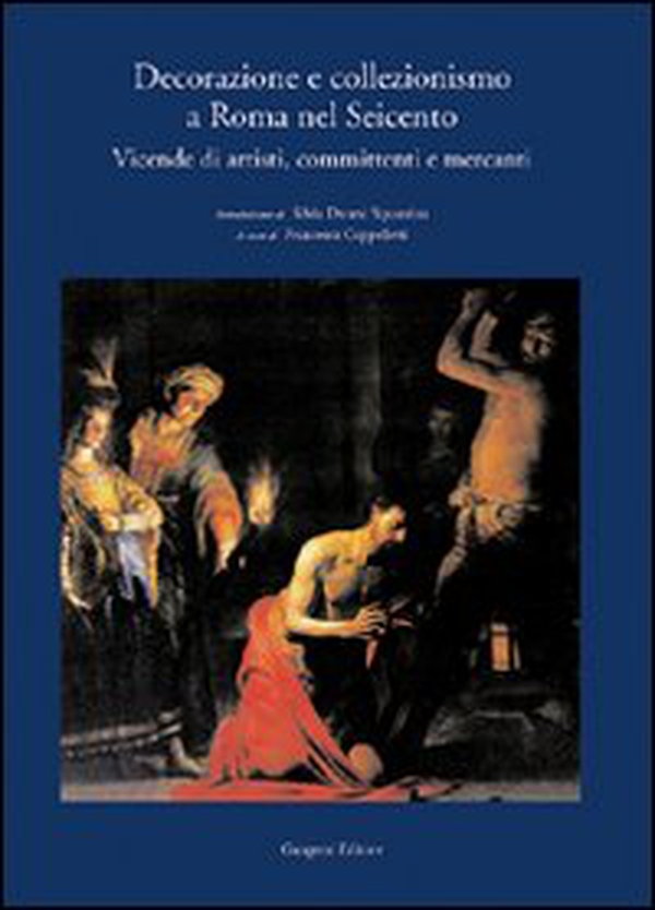 Decorazione e collezionismo a Roma nel Seicento - Librerie.coop Decorazione e collezionismo a Roma nel Seicento - Librerie.coop