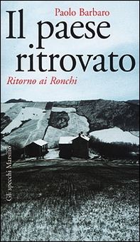 Il paese ritrovato. Ritorno ai Ronchi - Librerie.coop
