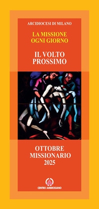 Il volto prossimo. La missione ogni giorno. Ottobre missionario 2025 - Librerie.coop