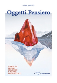 Oggetti pensiero. Storie di design, organismi e nature postdigitali - Librerie.coop Oggetti pensiero. Storie di design, organismi e nature postdigitali - Librerie.coop