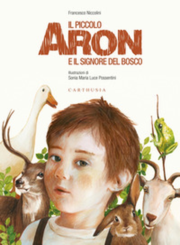 Il piccolo Aron e il signore del bosco - Librerie.coop Il piccolo Aron e il signore del bosco - Librerie.coop