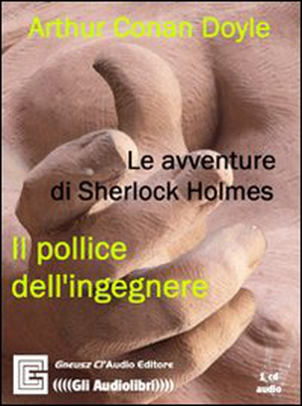 Il pollice dell'ingegnere. Audiolibro. CD Audio - Librerie.coop Il pollice dell'ingegnere. Audiolibro. CD Audio - Librerie.coop