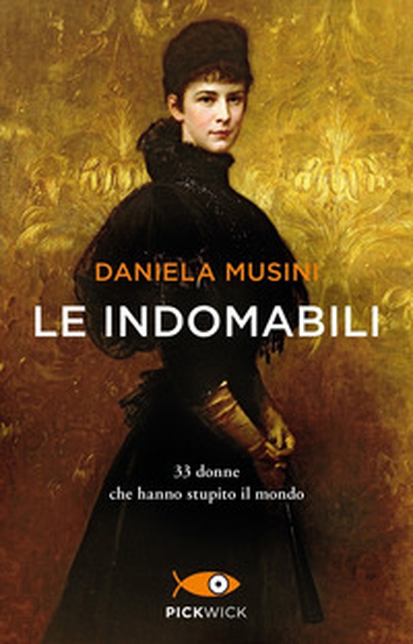 Le indomabili. 33 donne che hanno stupito il mondo - Librerie.coop Le indomabili. 33 donne che hanno stupito il mondo - Librerie.coop