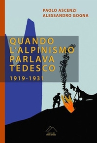 Quando l'alpinismo parlava tedesco (1919-1931) - Librerie.coop