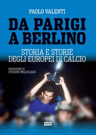 Da Parigi a Berlino. Storia e storie degli Europei - Librerie.coop