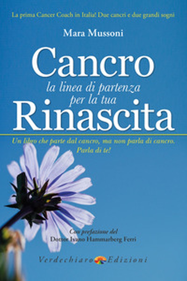 Cancro. La linea di partenza per la tua rinascita - Librerie.coop Cancro. La linea di partenza per la tua rinascita - Librerie.coop