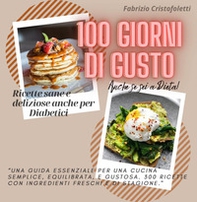 100 giorni di gusto. Ricette sane e deliziose anche per diabetici - Librerie.coop