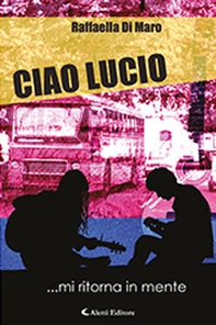 Ciao Lucio - Librerie.coop