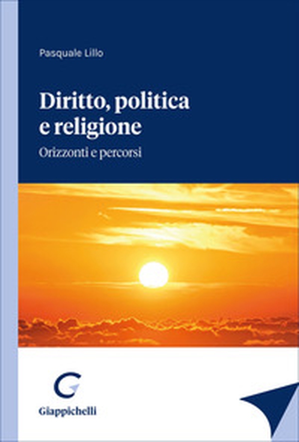 Diritto, politica e religione. Orizzonti e percorsi - Librerie.coop