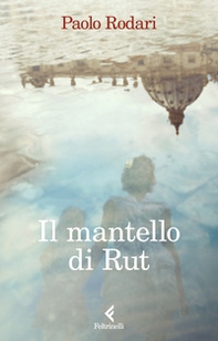 Il mantello di Rut - Librerie.coop Il mantello di Rut - Librerie.coop