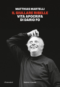 Il giullare ribelle. Vita apocrifa di Dario Fo - Librerie.coop
