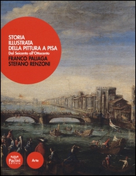 Storia illustrata della pittura a Pisa. Dal Seicento all'Ottocento - Librerie.coop Storia illustrata della pittura a Pisa. Dal Seicento all'Ottocento - Librerie.coop