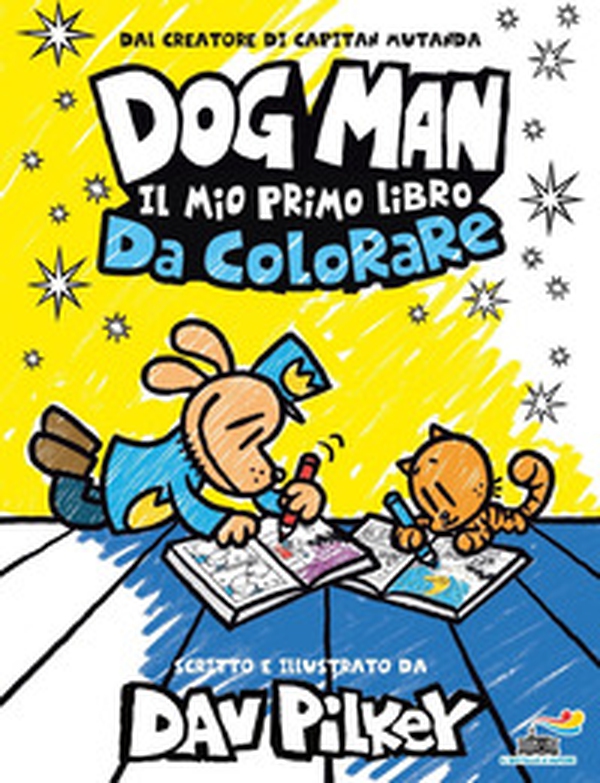 Dog Man. Il mio primo libro da colorare - Librerie.coop Dog Man. Il mio primo libro da colorare - Librerie.coop