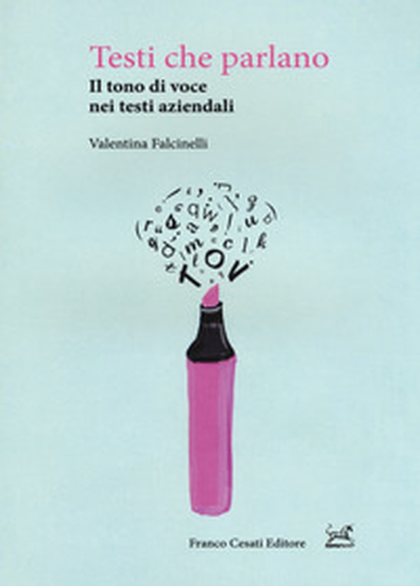 Testi che parlano. Il tono di voce nei testi aziendali - Librerie.coop Testi che parlano. Il tono di voce nei testi aziendali - Librerie.coop