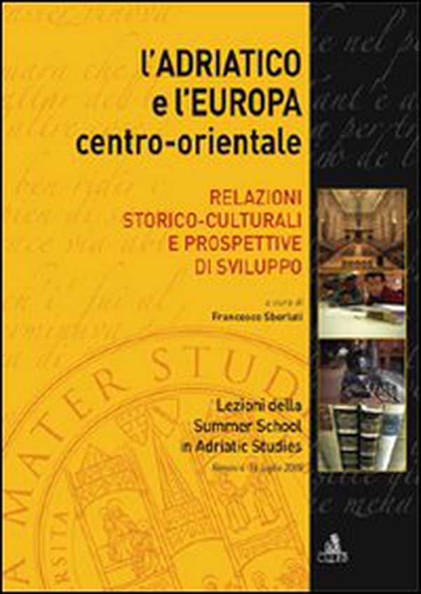 L'Adriatico e l'Europa centro-orientale. Relazioni storico-culturali e prospettive di sviluppo - Librerie.coop L'Adriatico e l'Europa centro-orientale. Relazioni storico-culturali e prospettive di sviluppo - Librerie.coop