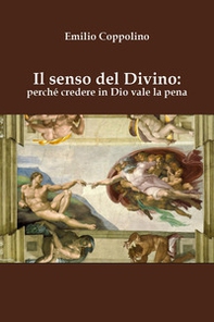 Il senso del divino: perché credere in Dio vale la pena - Librerie.coop
