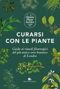 Curarsi con le piante. Giuda ai rimendi fitoterapici del più antico orto botanico di Londra - Librerie.coop Curarsi con le piante. Giuda ai rimendi fitoterapici del più antico orto botanico di Londra - Librerie.coop