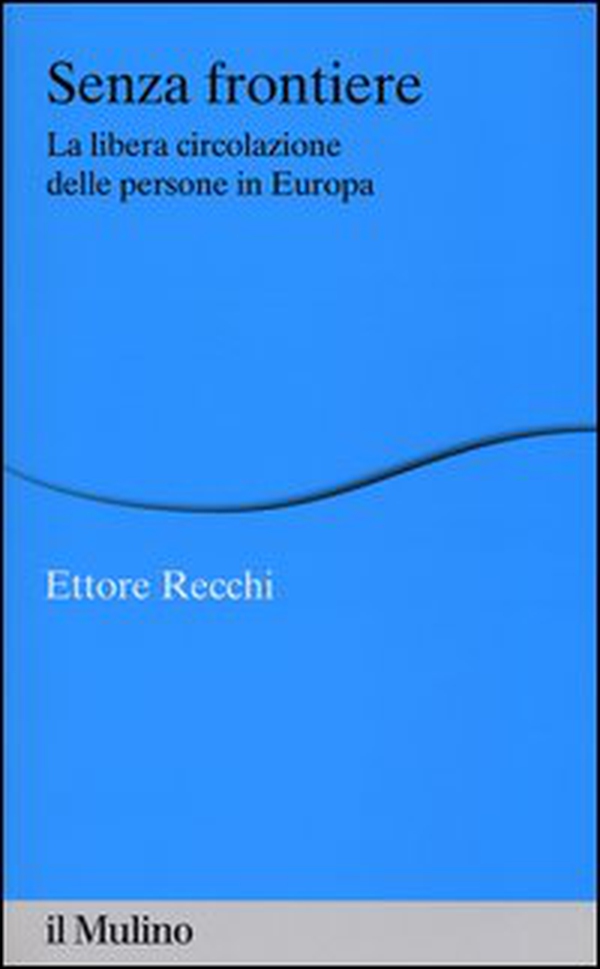 Senza frontiere. La libera circolazione delle persone in Europa - Librerie.coop Senza frontiere. La libera circolazione delle persone in Europa - Librerie.coop