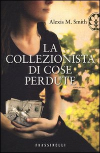 La collezionista di cose perdute - Librerie.coop