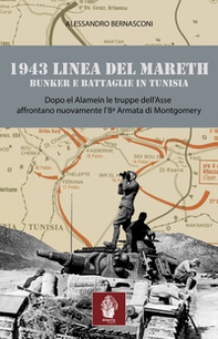 1943 linea del Mareth. Bunker e battaglie in Tunisia - Librerie.coop
