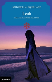 Leah. Dall'altra parte del mare - Librerie.coop Leah. Dall'altra parte del mare - Librerie.coop