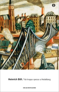 Vai troppo spesso a Heidelberg - Librerie.coop