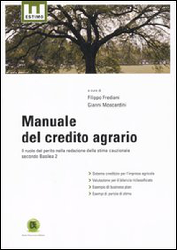 Manuale del credito agrario. Il ruolo del perito nella redazione della stima cauzionale secondo Basilea 2 - Librerie.coop Manuale del credito agrario. Il ruolo del perito nella redazione della stima cauzionale secondo Basilea 2 - Librerie.coop