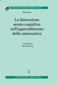 La dimensione semio-cognitiva nell'apprendimento della matematica - Librerie.coop La dimensione semio-cognitiva nell'apprendimento della matematica - Librerie.coop