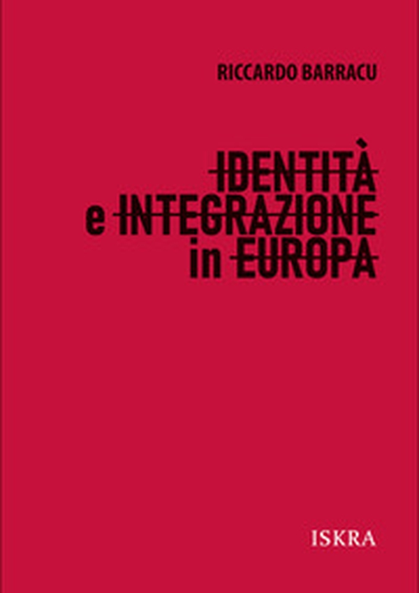 Identità e integrazione in Europa - Librerie.coop Identità e integrazione in Europa - Librerie.coop