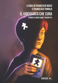 Il videogioco che cura. Storie di Video Game Therapy® - Librerie.coop