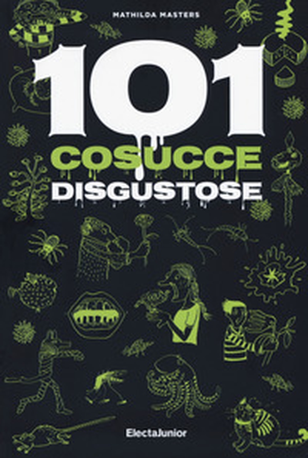 101 cosucce disgustose - Librerie.coop 101 cosucce disgustose - Librerie.coop