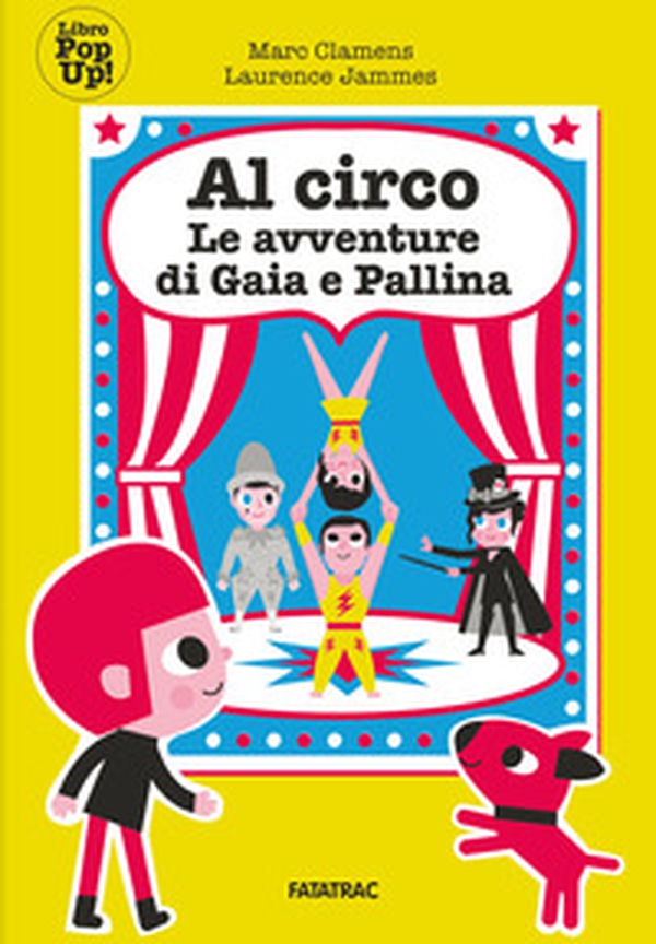 Al circo con Gaia e Pallina. Le avventure di Gaia e Pallina - Librerie.coop Al circo con Gaia e Pallina. Le avventure di Gaia e Pallina - Librerie.coop