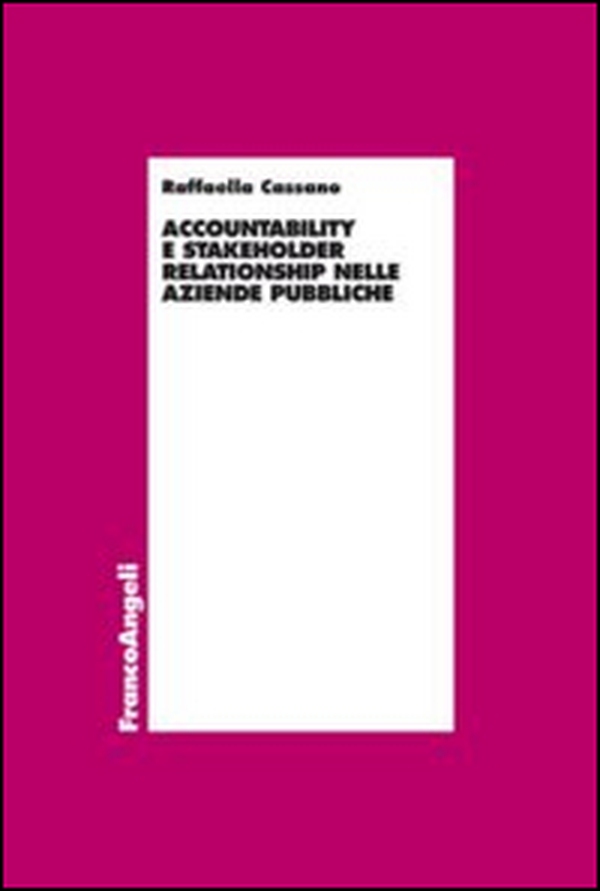 Accountability e stakeholder relationship nelle aziende pubbliche - Librerie.coop Accountability e stakeholder relationship nelle aziende pubbliche - Librerie.coop